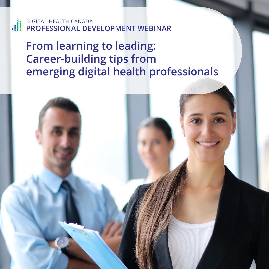 From learning to leading: Career-building tips from emerging digital health professionals - a Digital Health Canada Professional Development webinar airing Thursday, April 4 at noon EST. Register to join us at ow.ly/zzB250R6V1p