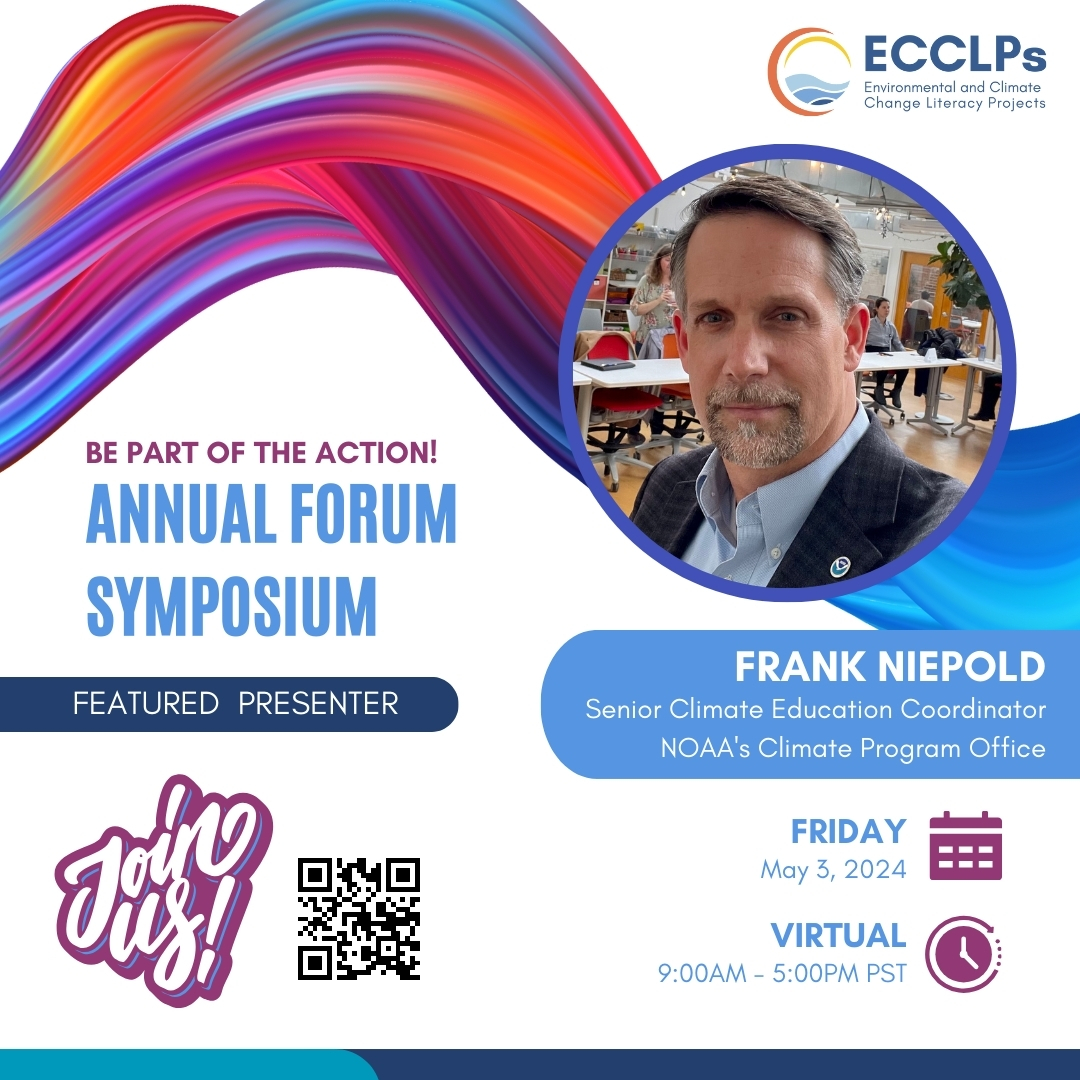 🌍 Exciting Announcement! Join us for the ECCLPs Annual Forum Symposium featuring keynote speaker Frank Niepold, Senior Climate Education Coordinator from NOAA's Climate Program Office. 🎤