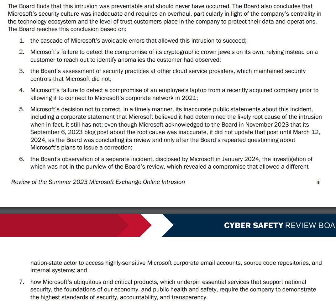 New: Cyber Safety Review Board releases its report on the Chinese hack of Microsoft cloud-hosted email accounts: cisa.gov/sites/default/…

"This intrusion was preventable and should never have occurred. ... Microsoft’s security culture was inadequate and requires an overhaul."
