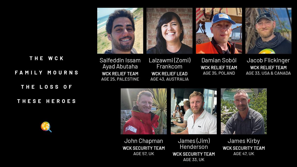 “These are the heroes of WCK. These 7 beautiful souls were killed by the IDF in a strike as they were returning from a full day's mission. Their smiles, laughter, and voices are forever embedded in our memories.” - Erin Gore, CEO. Read more: wck.org/news/honoring-…