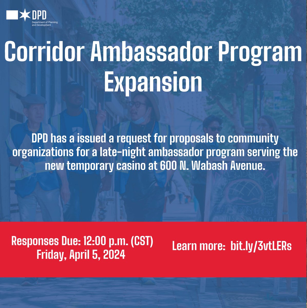 Reminder! DPD issued an RFP to organizations to hire Corridor Ambassadors in the vicinity of the temporary casino located at 600 N. Wabash Avenue. Learn more: bit.ly/3vtLERs Responses are due: 12:00 p.m. April 5, 2024