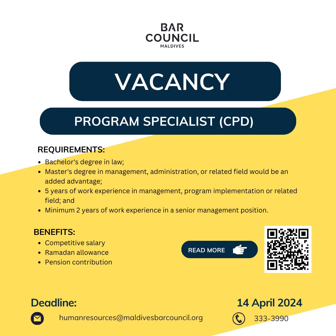 Job opportunity at the BCM! The Bar Council of the Maldives (BCM) seeks individuals for the position of Program Specialist (CPD).