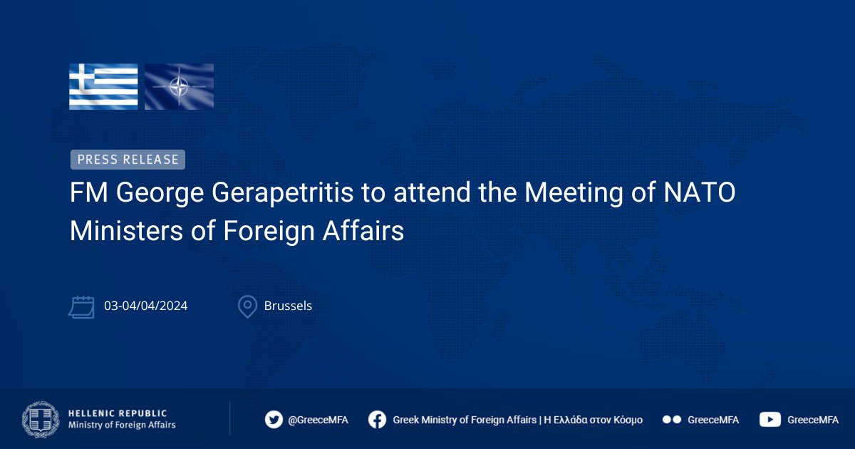 Brussels, 03-04.04 | FM George Gerapetritis to attend the Meeting of NATO Ministers of Foreign Affairs 🔗 mfa.gr/en/current-aff…