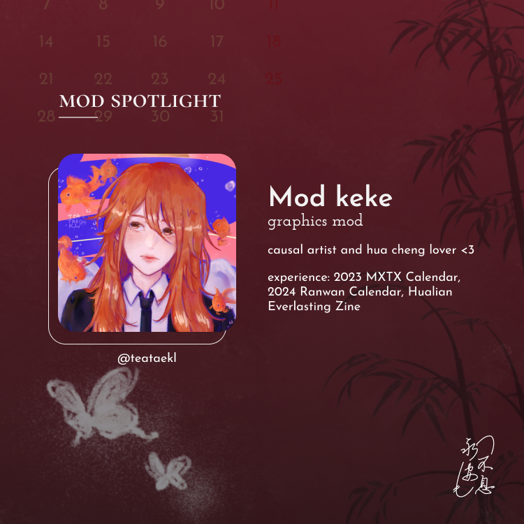 [ Mod Spotlights ]

Introducing Kim and Keke, the moderators for Hua Cheng Calendar!

◆ Kim <a href="/peachyhua/">kim 📌 offline, dms open</a> - organization, finance, production, shipping, social media 
◆ Keke <a href="/teataekl/">ᴋᴇᴋᴇ shop haitus! ღ ♪( ´▽｀)</a> - graphics, formatting