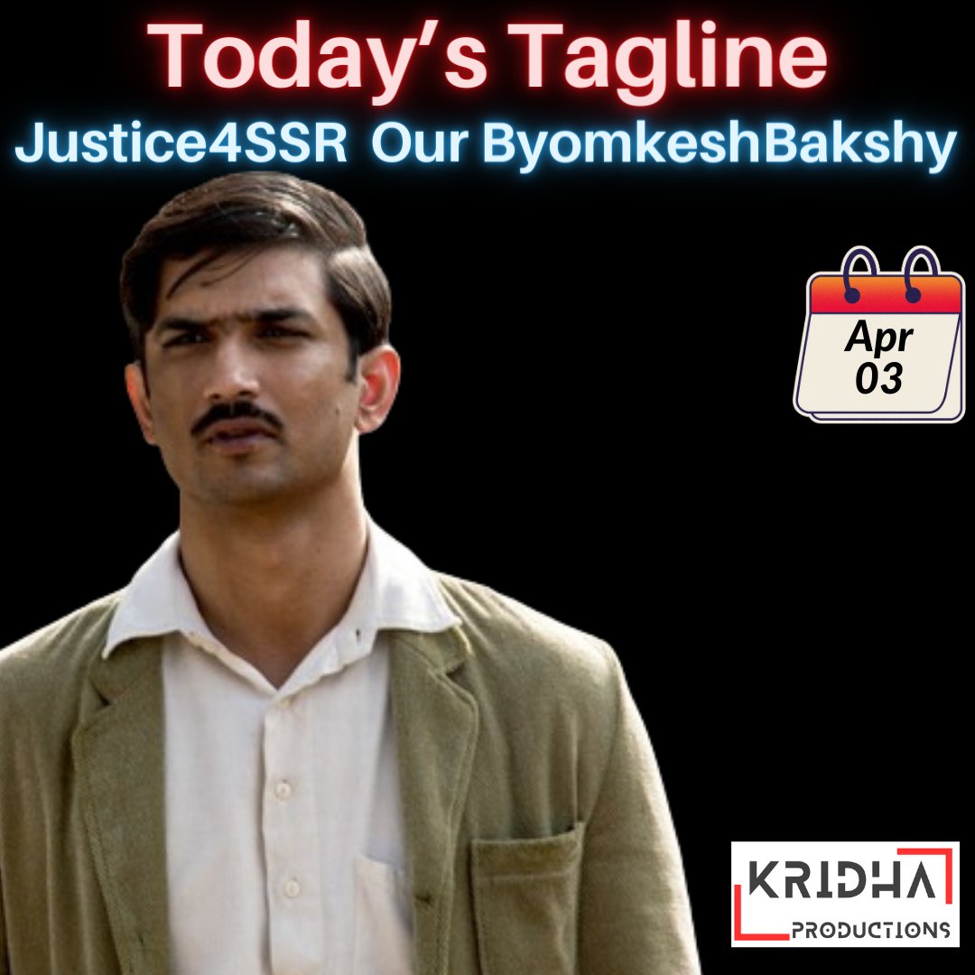 Justice4SSR Our ByomkeshBakshy -Today's Tagline @withoutthemind @divinemitz