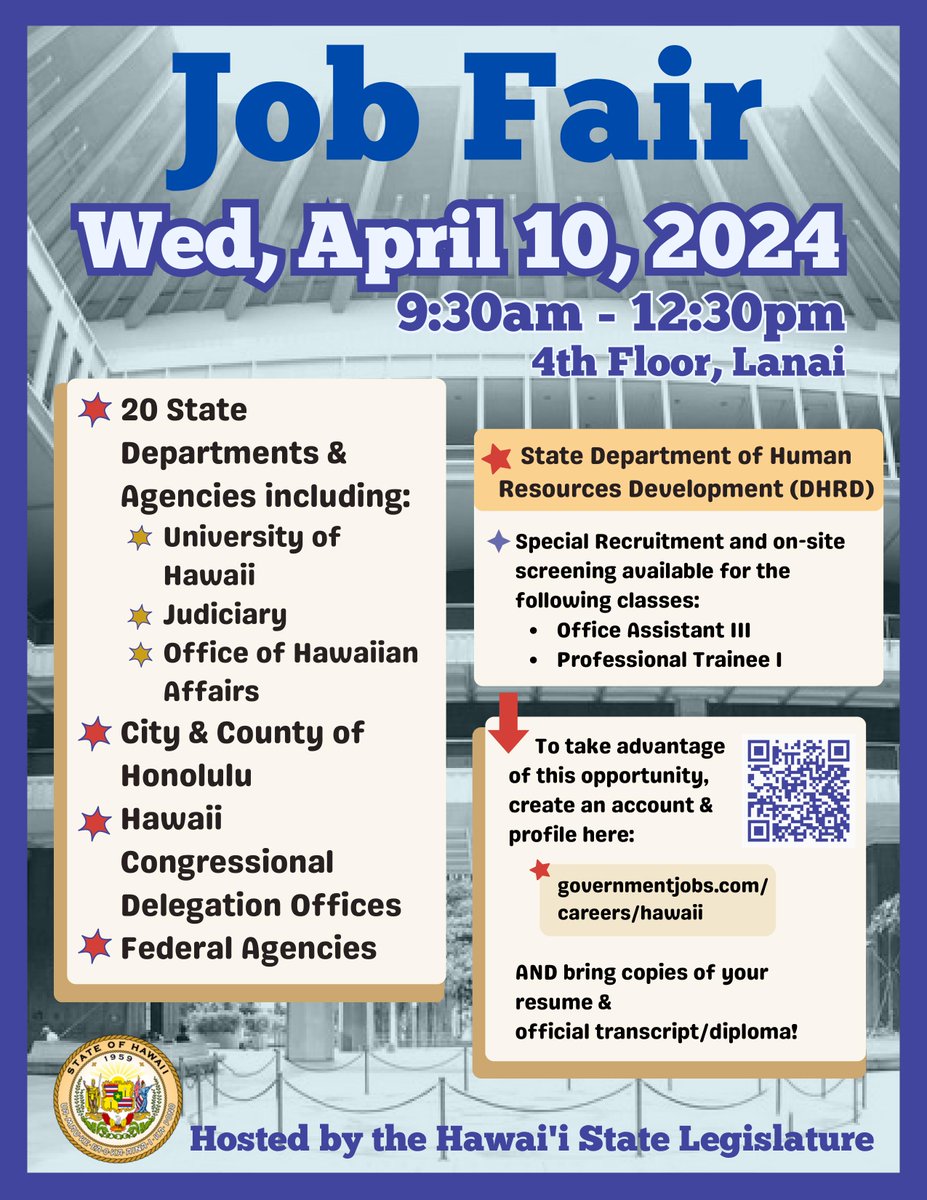 The Legislature is hosting a job fair on 4/10 from 9:30am - 12:30pm at the Capitol (415 S Beretania St., Honolulu).

Make sure to bring printed copies of your resumé and dress like you're going to a job interview (because you are!).

#RepNHB
#HawaiiIsHiring
#StateOfHawaii