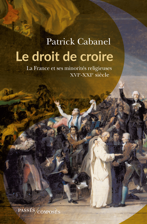 PARUTION | 'Le droit de croire' de Patrick Cabanel est #enlibrairie. Cet ouvrage donne l’occasion de réfléchir à la manière dont les minorités religieuses, islam compris, ont construit leur difficile destin en France, et dont le pays a façonné sa propre identité.
