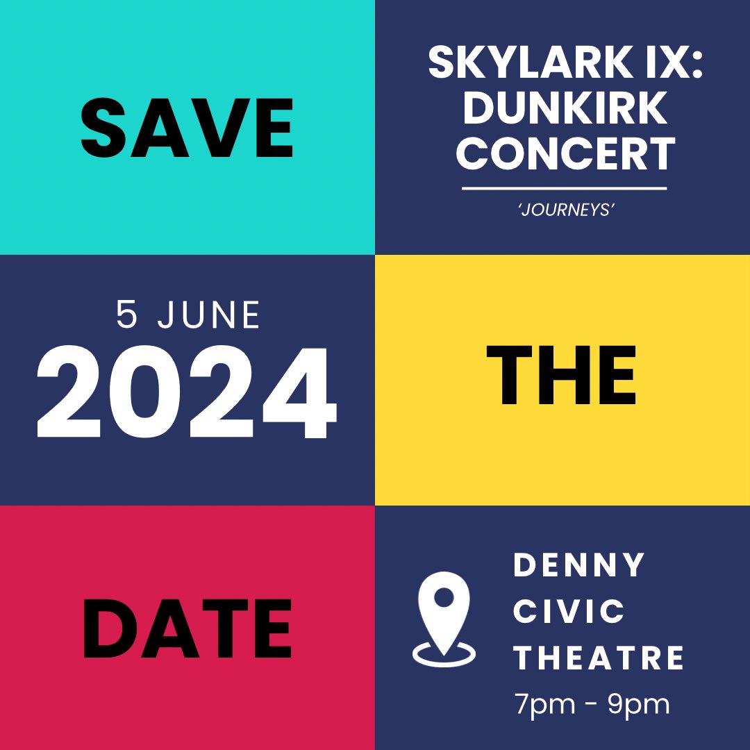 SAVE THE DATE: Skylark IX Recovery Trust: Dunkirk Concert - ‘Journeys’. 🗓️ 5 June 2024 🕖 7pm - 9pm 📍 Denny Civic Theatre More information to follow soon!