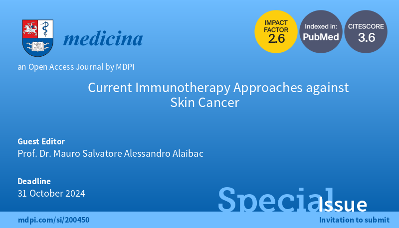 #specialissues #submissionswelcome 💡Current #Immunotherapy Approaches against #Skin #Cancer 🔗mdpi.com/journal/medici… 🧑‍🔬Guest Editor: Prof. Dr. Mauro Salvatore Alessandro Alaibac 📅Deadline: 31 October 2024