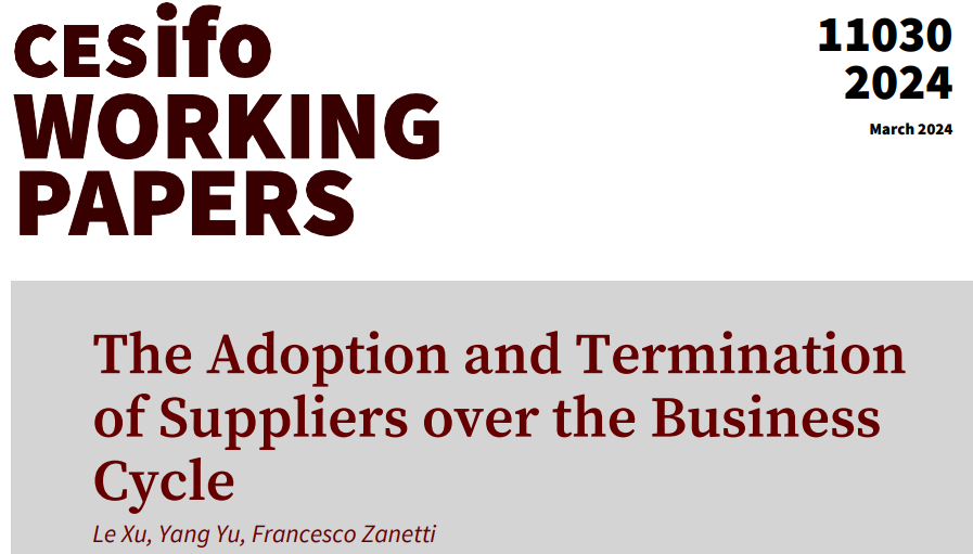 The Adoption and Termination of Suppliers over the Business Cycle | Le Xu, Yang Yu @FZanettiOxford #EconTwitter cesifo.org/en/publication…