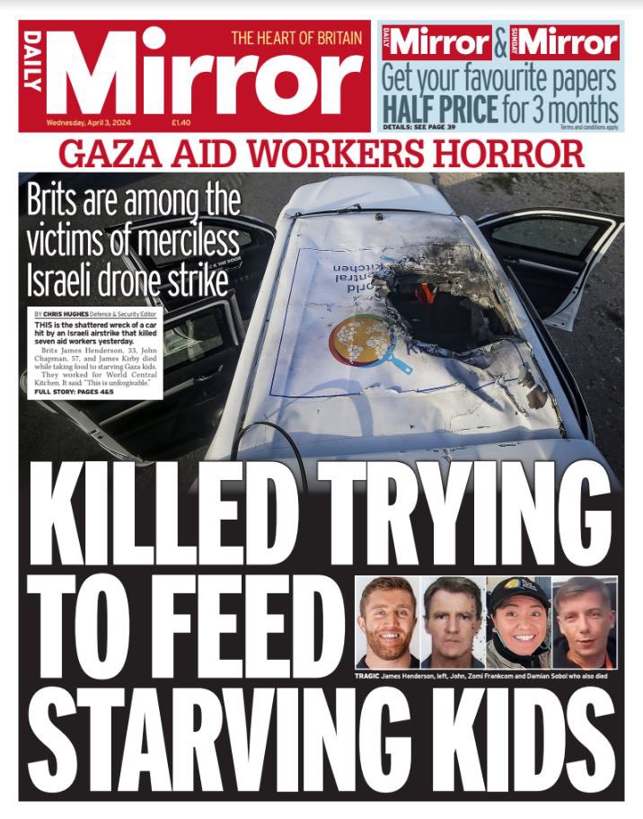 Killed Trying To Feed Starving Kids. Israel killing another seven aid workers in Gaza, including three Britons, is today’s @DailMirror splash.