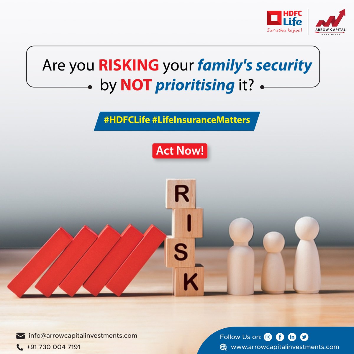 Don't leave your family's future to chance! Take control and prioritise their protection with #HDFCLifeInsurance.

Act now to safeguard what matters most.   
📞 730 004 7191 | 📧 support@arrowcapitalinvestments.com | 🌐arrowcapitalinvestments.com

#LifeInsuranceMatters #SecureFamily