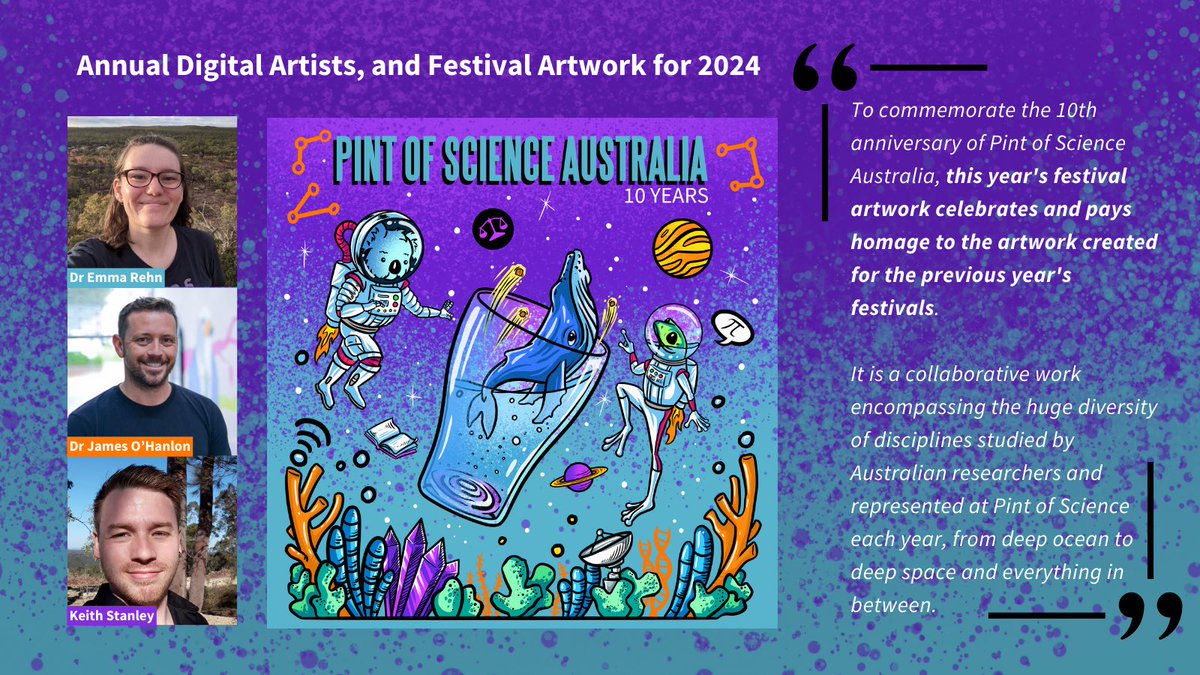 Announcing our 2024 Digital Artists, Dr Emma Rehn, Dr James O'Hanlon and Keith Stanley! 🐸🐨🐳

This year's artwork commemorates 10 years of Pint of Science in Australia.

Learn more about this year's artists and the artwork on our website: pintofscience.com.au/artwork/2024