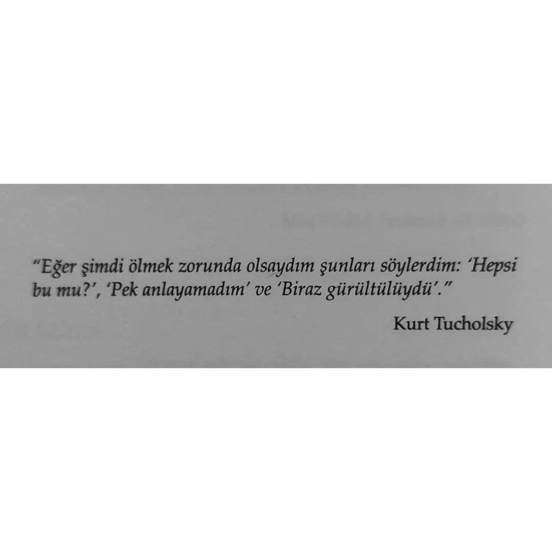 Yaşamak insana hiç yetmeyecek. Hep bir keşkeler yumağı olarak kalacak zihnimizde. Sonsuz imkânların ve ihtimallerin olduğu bu evrende aklımız hep diğerinde, seçmediğimizde, gitmediğimizde, görmediğimizde kalacak. Hep kana kana içmek isteyeceğiz günleri, daha fazla yaşamak, daha…