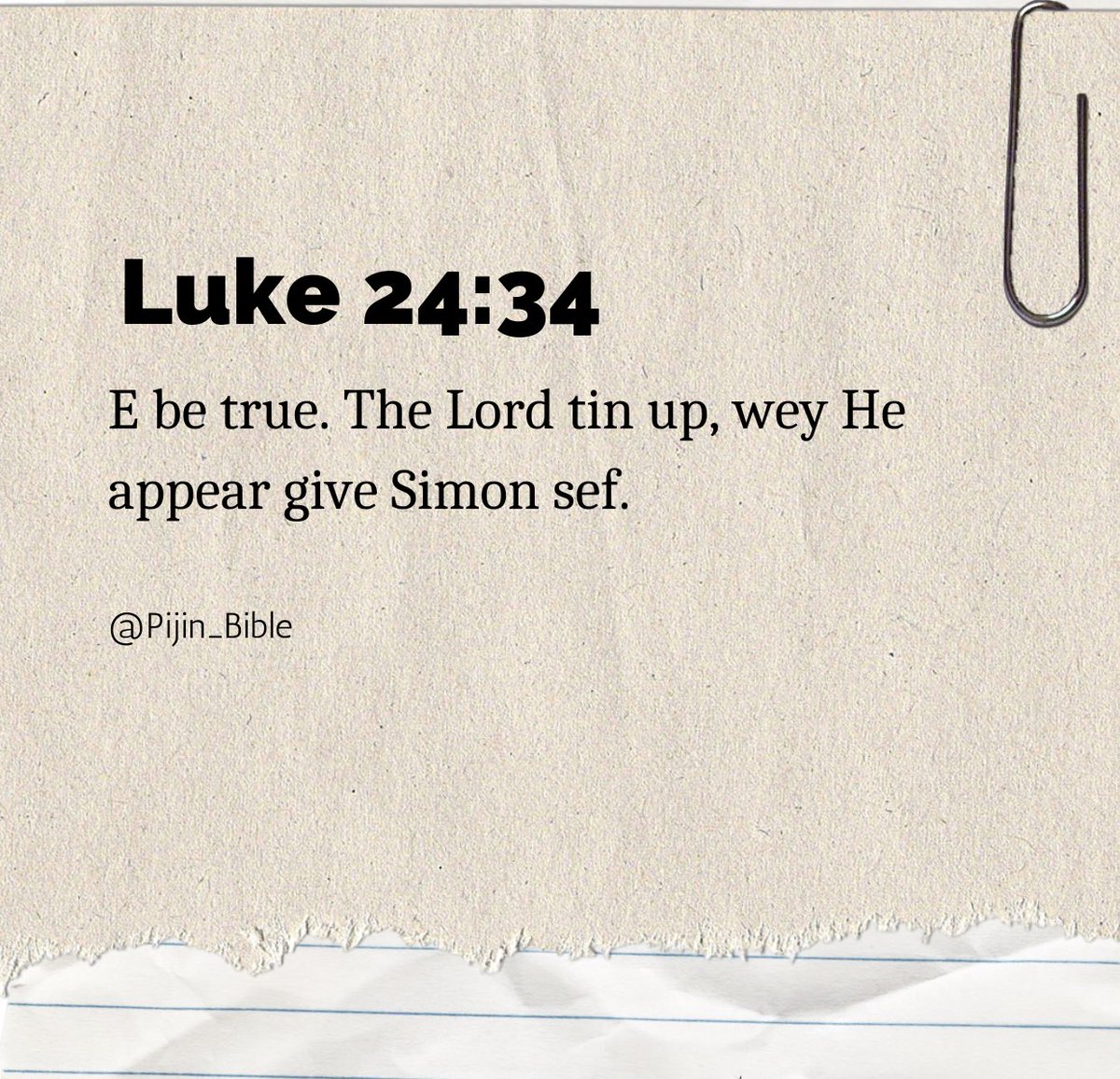 Luke 24:34
#PijinBible