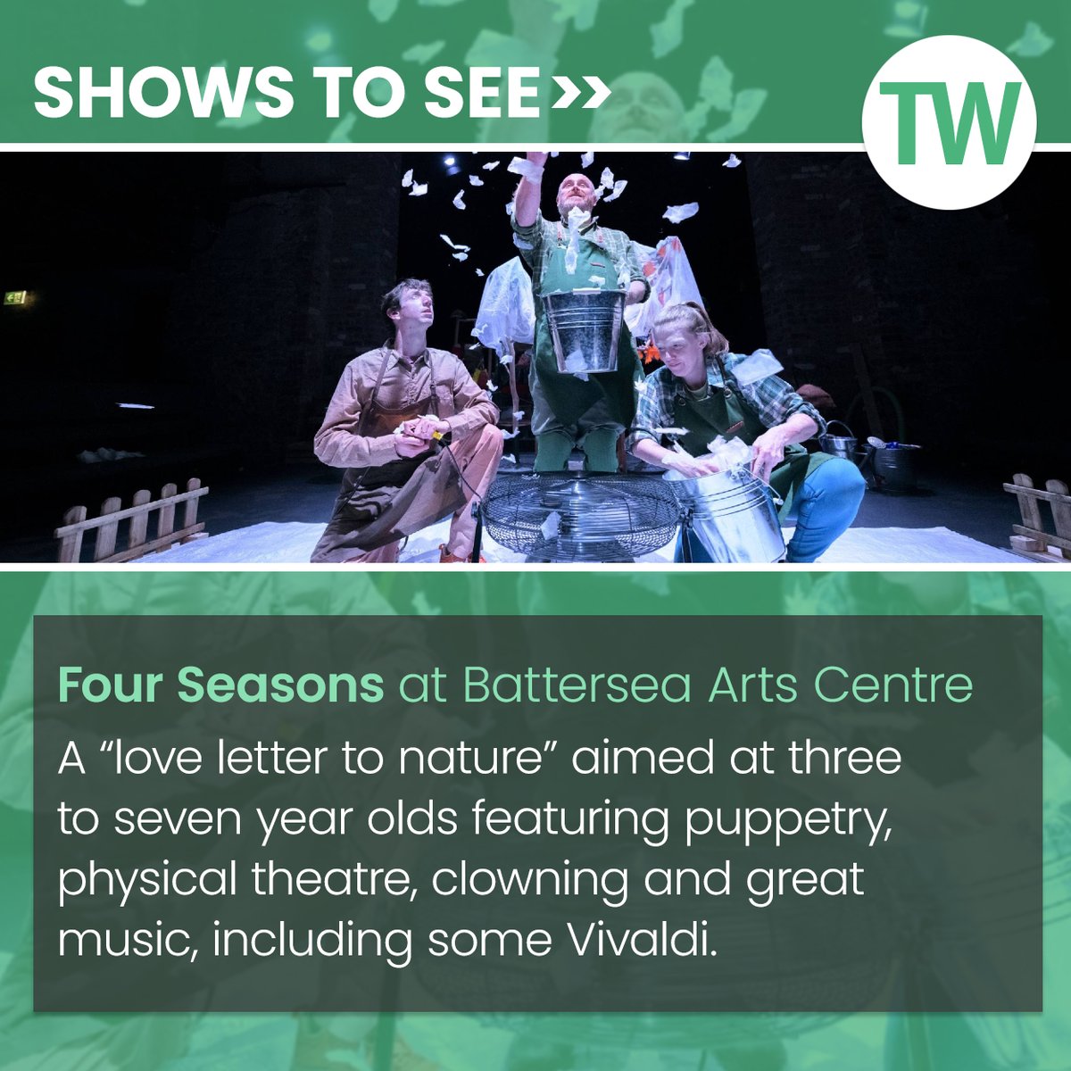 Among our recommended shows to see this week: ‘Four Seasons’ by Little Bulb at Battersea Arts Centre. Get more show tips here: bit.ly/3xeLRZ7 @battersea_arts @Little_Bulb