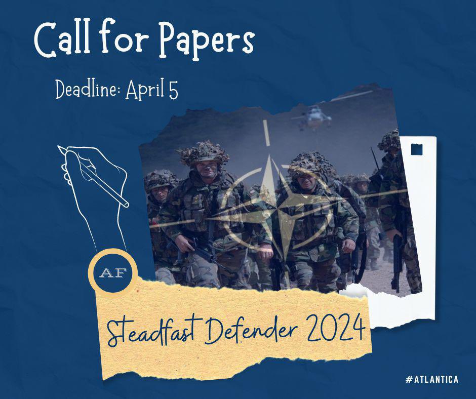 AtlForum's tweet photo. 📢Our #CallforPapers is still waiting for your contribution on #SteadfastDefender2024, @NATO key military exercise.
💡Apply before April 5 & have your article published in #Atlantica, our online magazine. Earn 35 EUR upon publication of the article👉🏻https://t.co/WtGs1Fba7y https://t.co/ZBX72BZ8QG