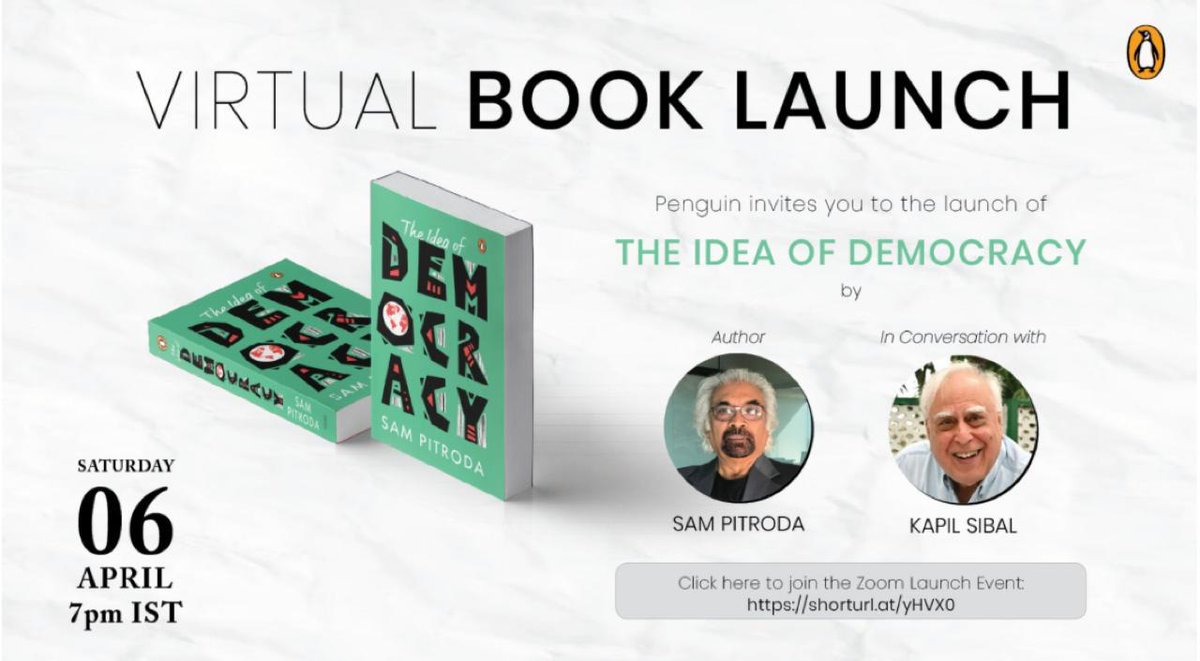 Do tune in for the virtual launch of 'The Idea of Democracy' (by @sampitroda & @PenguinIndia). Mr Pitroda will be have an in-depth conversation with @KapilSibal on April 6th at 7 PM IST. Link for call: shorturi.at/yHVXO #BookLaunch #DemocracyTalks