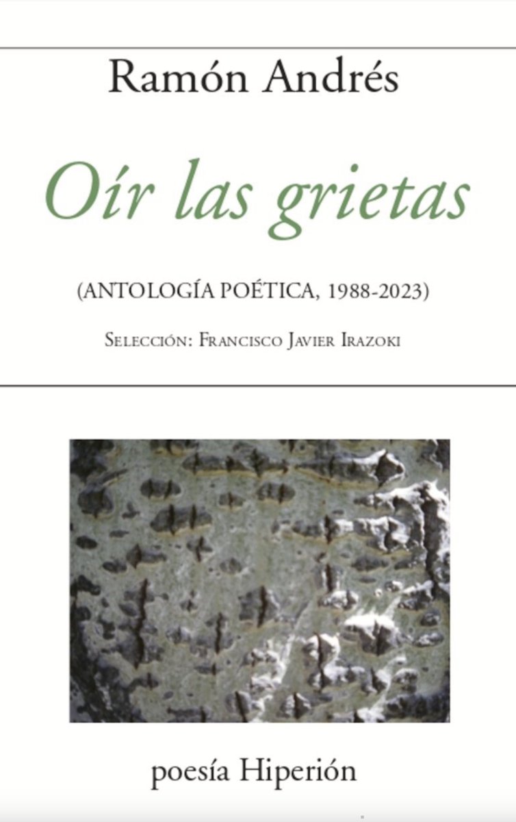 Ya está llegando a las librerías españolas 'Oír las grietas' (Hiperión), antología poética de Ramón Andrés.Prestigioso ensayista, hombre cultísimo, Ramón Andrés es un poeta muy profundo. No os perdáis esta muestra de su excelente poesía.Adjunto una imagen de la cubierta del libro