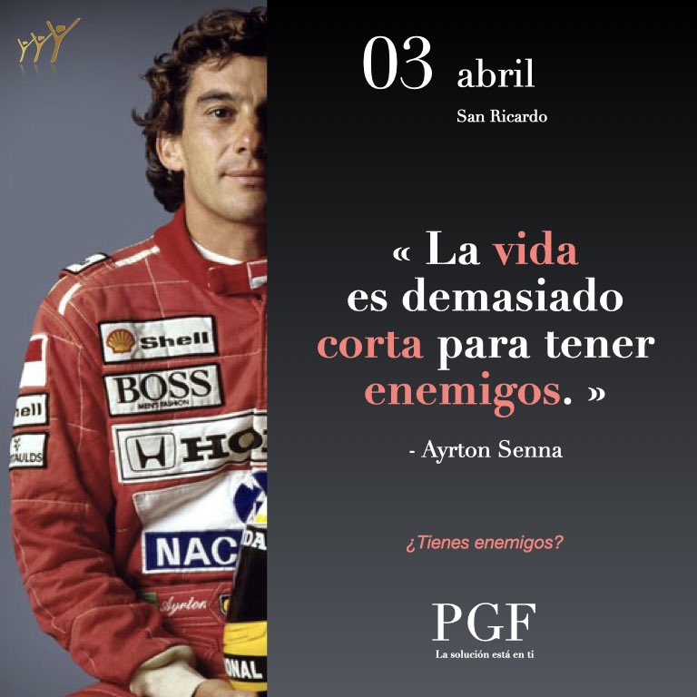«La vidad es demasiado corta para tener enemigos.»

Ayrton Senna

¿Tienes enemigos?

#AyrtonSenna #Citadeldía #Fórmula1 #Inspiración #Motivación  #PabloGarcíaFortes #VidaCorta #Enemigos #Amor #Perdón #PazMental