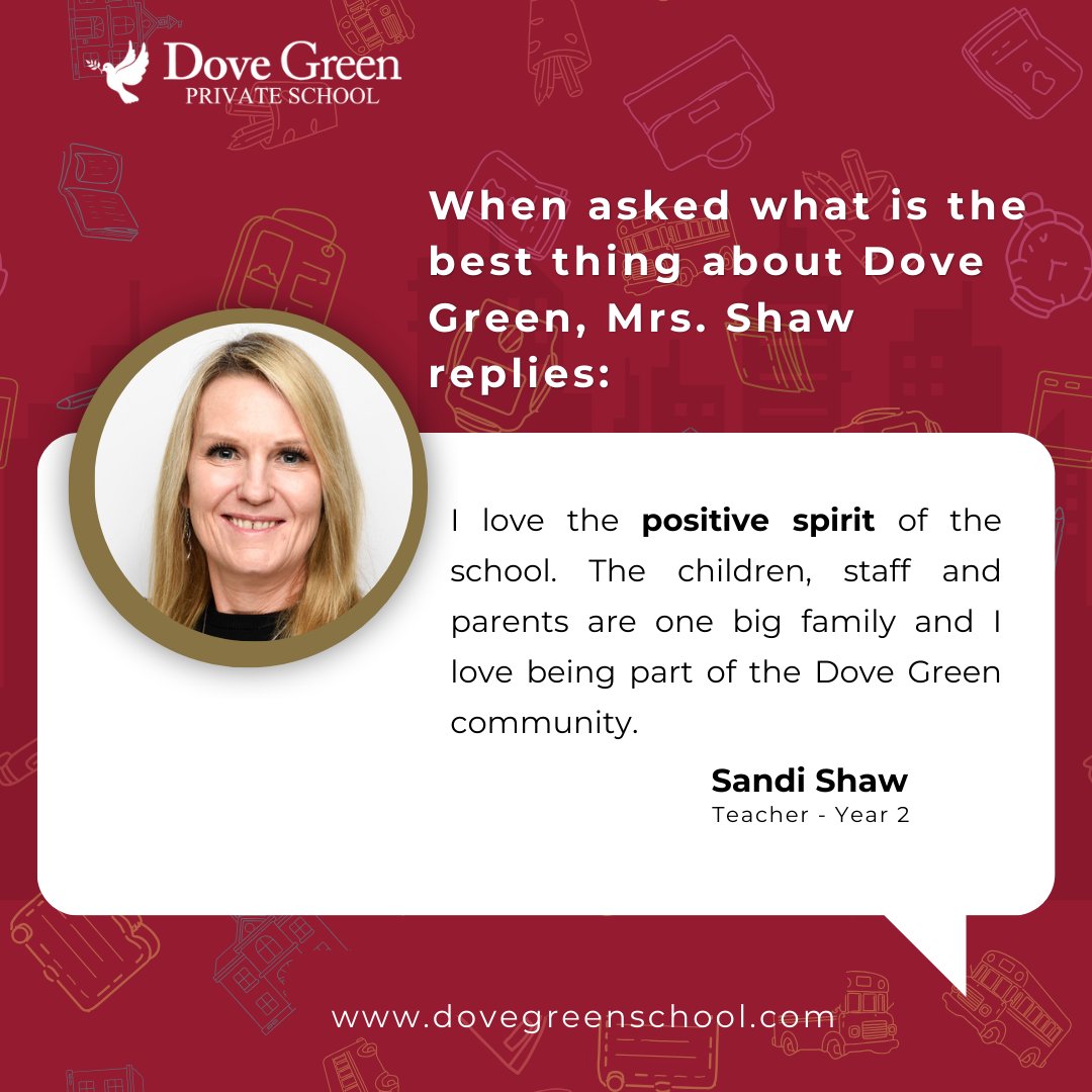 When asked about the best aspect of our school, Mrs. Shaw, our Year 2 teacher, highlights the positive spirit that pervades throughout Dove Green. For Mrs. Shaw, being part of the Dove Green community is truly enriching.