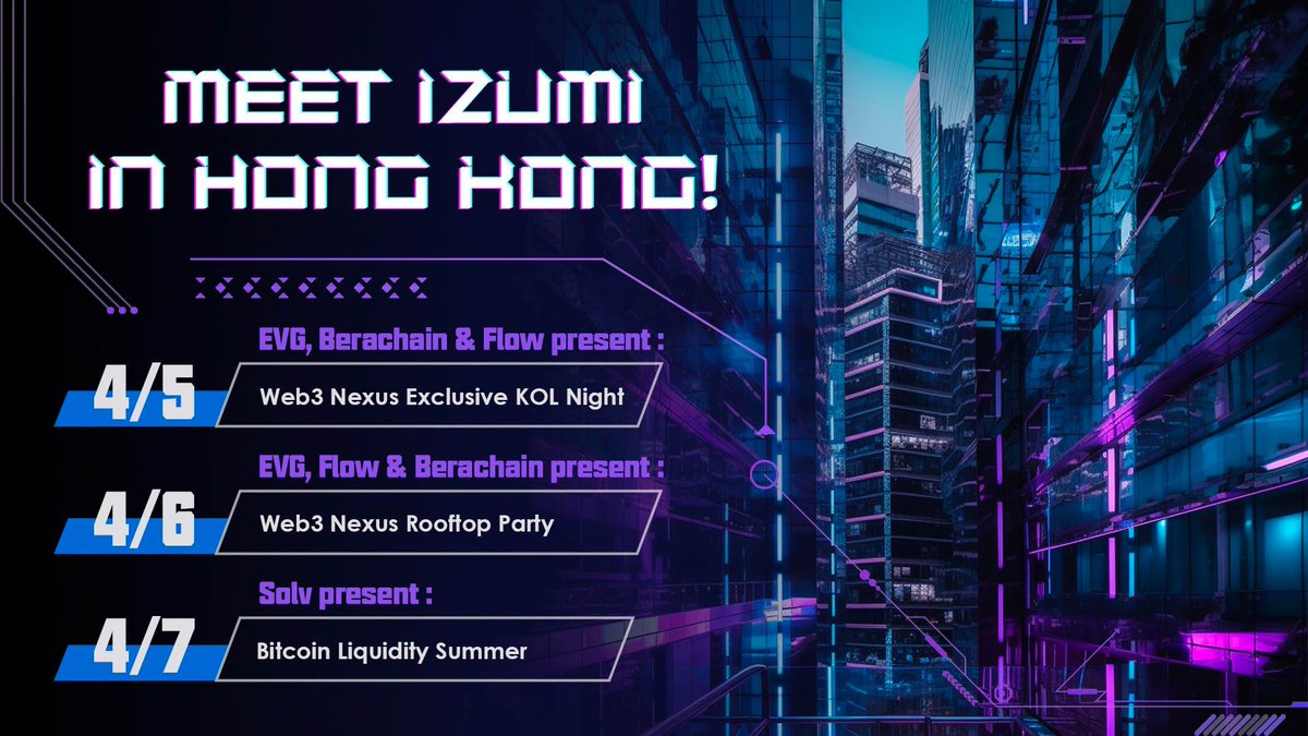 早晨 / GM 🌞🇭🇰 The iZUMi team are visiting Hong Kong during April 5 - 7 and featured in the following events! Come meet us up 🥂👇🏻 📍April 5 - @EVG_Ventures @berachain @flow_blockchain present: Web3 Nexus Exclusive KOL Night: lu.ma/kjpphkog 📍April 6 - @EVG_Ventures…