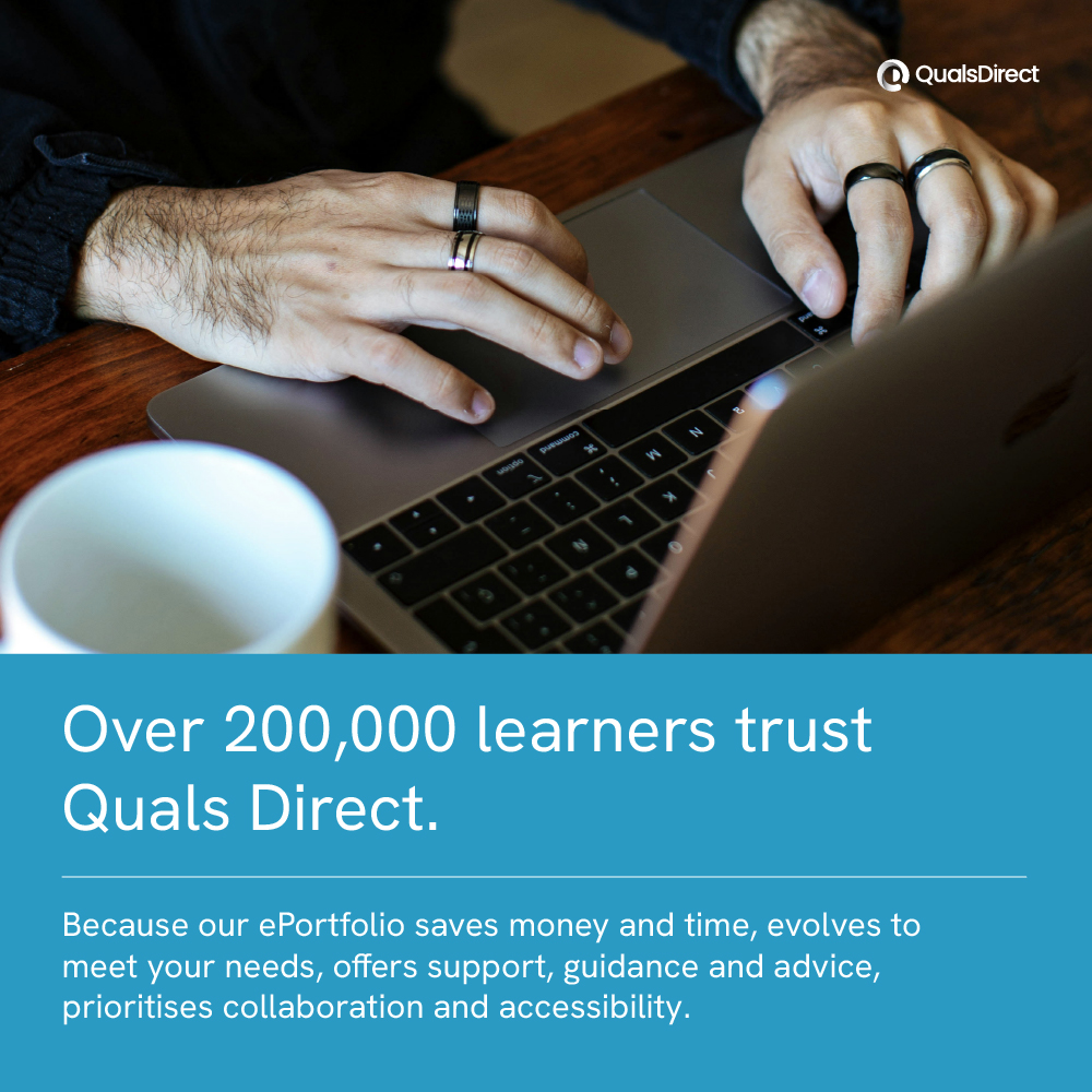 Over 200,000 learners trust Quals Direct. Our ePortfolio: ✔ Saves money and time ✔ Evolves to meet your needs ✔ Offers support, guidance and advice ✔ Prioritises collaboration and accessibility. Join the eLearning revolution today - email us: sales@quals-direct.co.uk