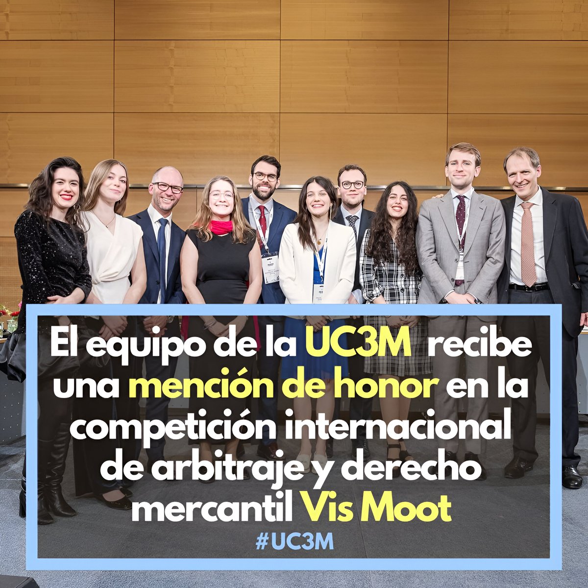El equipo formado por estudiantes UC3M se ha posicionado entre los mejores equipos en la competición internacional de arbitraje y derecho mercantil Vis Moot. Unos días antes, en el ICC Vis Pre-Moot de París, una competición previa y asociada, se proclamó campeón. ¡Enhorabuena!