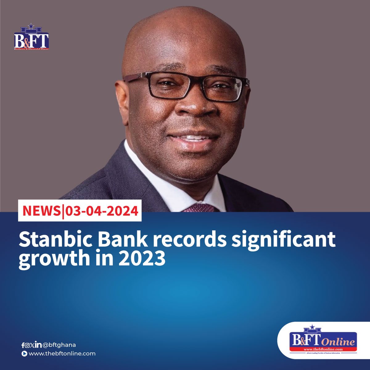 .@StanbicBankGH defied economic headwinds to achieve record-breaking financial results in 2023. Read more: thebftonline.com/2024/04/03/sta… #BftOnline #Ghana