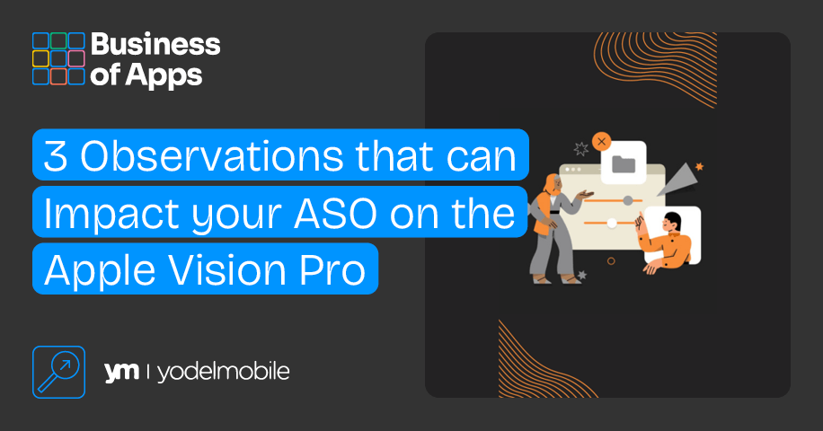 3 Observations that can Impact your ASO on the Apple Vision Pro: businessofapps.com/insights/3-obs… via @yodelmobile