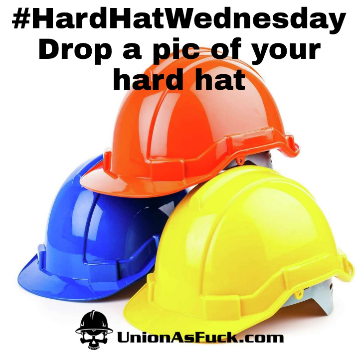 #HardHatWednesday
#UnionAsFuck #UnionAF #UnionAFLocal69