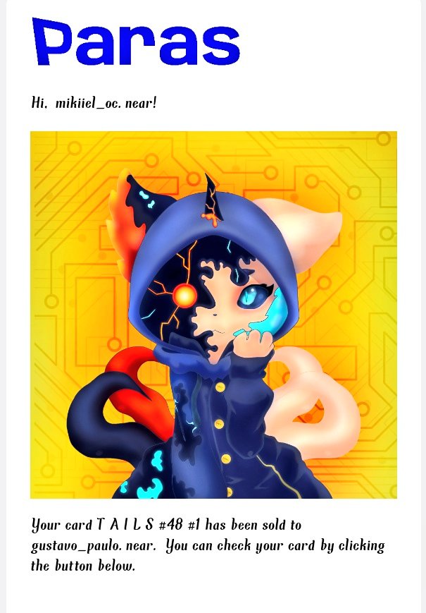 Hello $NEAR!
 MiKi-TAILS Card Sold! 😺 💯✨ Thankyou! 🙏 

Checkout other Miki-Tails!
paras.id/collection/mik…
 
#paras #cryptoart #digitalart #tradingcards 
#NFT #NFTCollection #NFTartist #NFTArts #nftcollectors