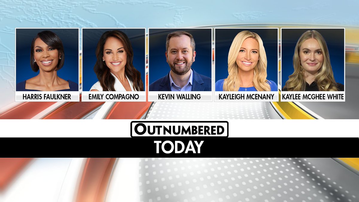 TODAY ON OUTNUMBERED: @HARRISFAULKNER @EmilyCompagno @kayleighmcenany @KayleeDMcGhee & @KevinPWalling