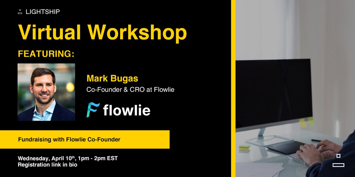 🌟 Take your first #fundraising steps at Lightship's Virtual Workshop! 💸 Co-Founder + CRO of @FlowlieHQ, Mark Bugas is joining us next week to teach early-stage founders how to better understand the #VC industry, find funding resources and more! 🌟 RSVP 👉🏾