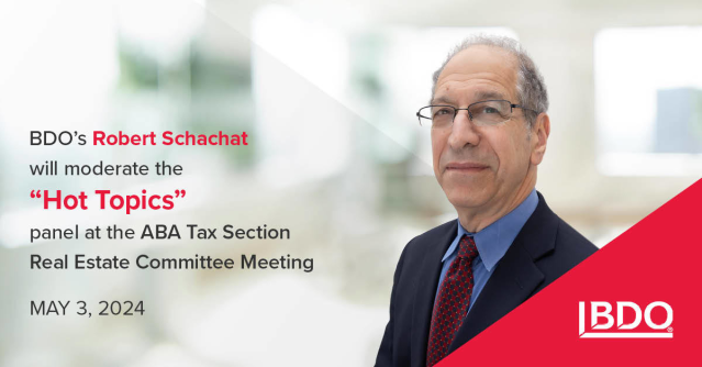 Attending @ABATAXSECTION’s May tax meeting on 5/3? Be sure to catch @BDO_USA_TAX’s Robert Schachat as he moderates the 'Hot Topics in Real Estate and Partnership Taxation' panel. #24TaxMay #TaxPros bit.ly/49lCJPM