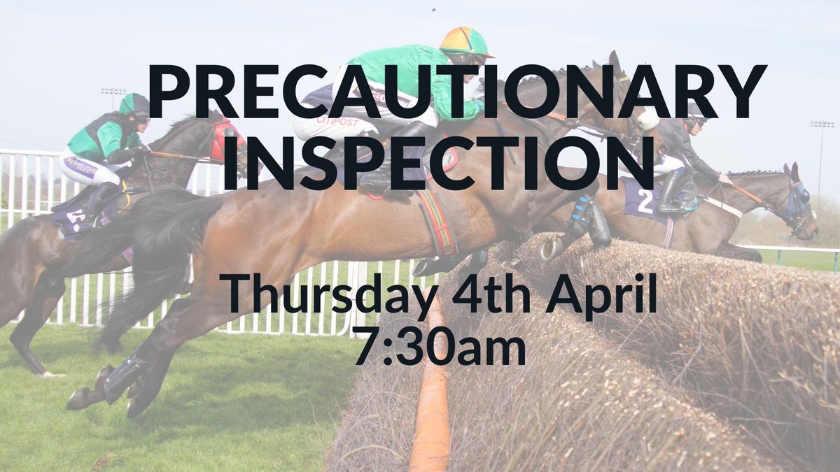 PRECAUTIONARY INSPECTION Due to an unsettled overnight forecast, we are holding a precautionary inspection at 7:30am tomorrow ahead of racing. The track is currently raceable and the going is soft, heavy in places. An update will be provided shortly after.