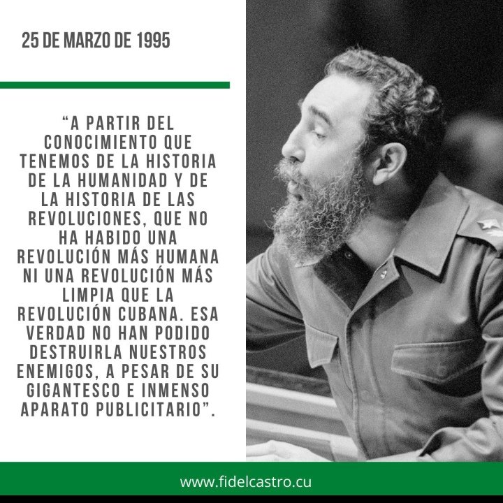 LuisGui06196604's tweet photo. #FideCastro  “A partir del conocimiento que tenemos de la historia de la humanidad y de la historia de las revoluciones, que no ha habido una revolución más humana ni una revolución más limpia que la Revolución Cubana. Esa verdad no han podido destruirla nuestros enemigos. https://t.co/LD1ia5Fx0K