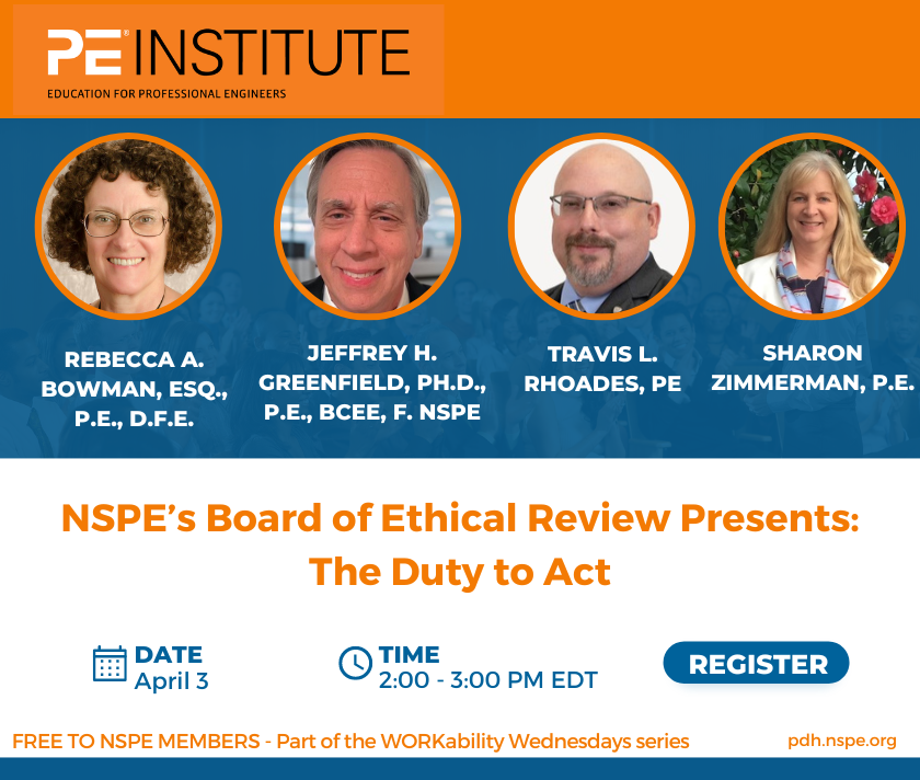 Don't miss today's webinar, “NSPE's Board of Ethical Review Presents: The Duty to Act” at 2 p.m. ET. This WORKability Wednesday session is free to NSPE members and will be available for future viewing on-demand. Register now: bit.ly/4cqOHtZ