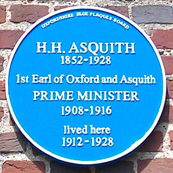 Herbert Asquith took office as prime minister on this day in 1908. Educated at Oxford University (one of 30 of our 57 PMs to have been), he ended his days in Sutton Courtenay. Title of his peerage was lengthened to pacify the De Veres who were Earls of Oxford from 1141-1703.