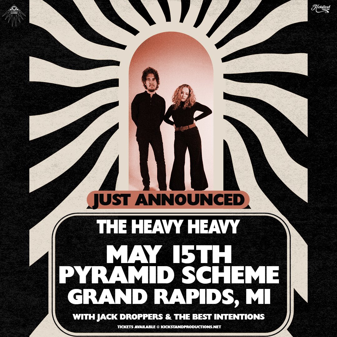 NEW SHOW✨ The Heavy Heavy will be at The Pyramid Scheme on 5.15.24. Our fellow Michiganders in Jack Droppers & The Best Intentions will be kicking off the show! Tickets will be on sale this Friday at 10 AM via kickstandproductions.net.