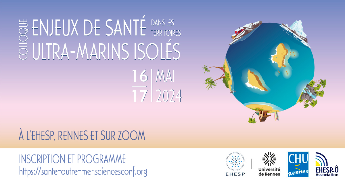 [ÉVÉNEMENT] Les 16 & 17/05, participez au 1er colloque national « Enjeux de #santé dans les #territoires #ultramarins isolés » organisé à Rennes par l'@EHESP, le @CHURennes et @RennesUniv • Le programme est disponible en ligne ➡️ sante-outre-mer.sciencesconf.org