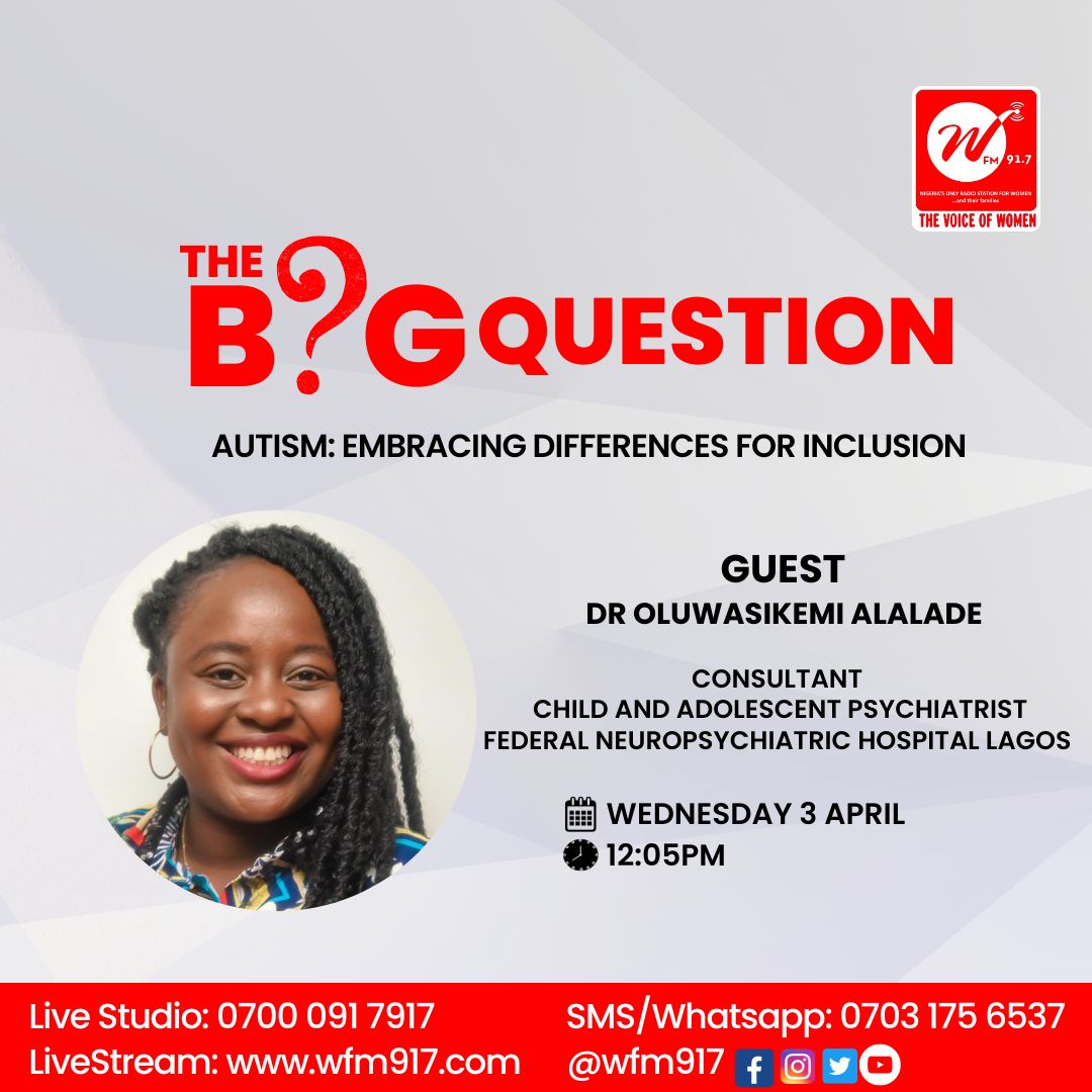 The Big Question: Autism embracing differences for inclusion Join us at 12:05 for #TheBigQuestion with consultant and psychiatrist Dr Oluwasikemi Alalade on WFM 91.7 Live stream: 07000 917 917 Sms: 07031 756 537 Livestream: wfm917.com #wfm917 #RadioStation