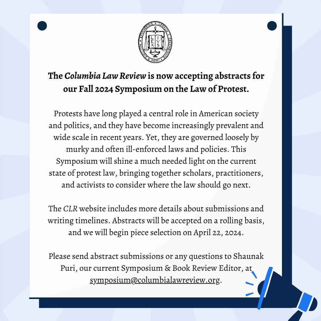Columbia Law Review (@columlrev) on Twitter photo Columbia Law Review is now accepting abstract submissions for our Fall 2024 Symposium on the Law of Protest! Please submit your abstracts to Shaunak Puri, our current Symposium & Book Review Editor, at symposium@columbialawreview.org. #LRSubmissions @ScholasticaLR <a href="/ColumbiaLaw/">Columbia Law School</a> Columbia Law Review is now accepting abstract submissions for our Fall 2024 Symposium on the Law of Protest! Please submit your abstracts to Shaunak Puri, our current Symposium & Book Review Editor, at symposium@columbialawreview.org. #LRSubmissions @ScholasticaLR <a href="/ColumbiaLaw/">Columbia Law School</a>