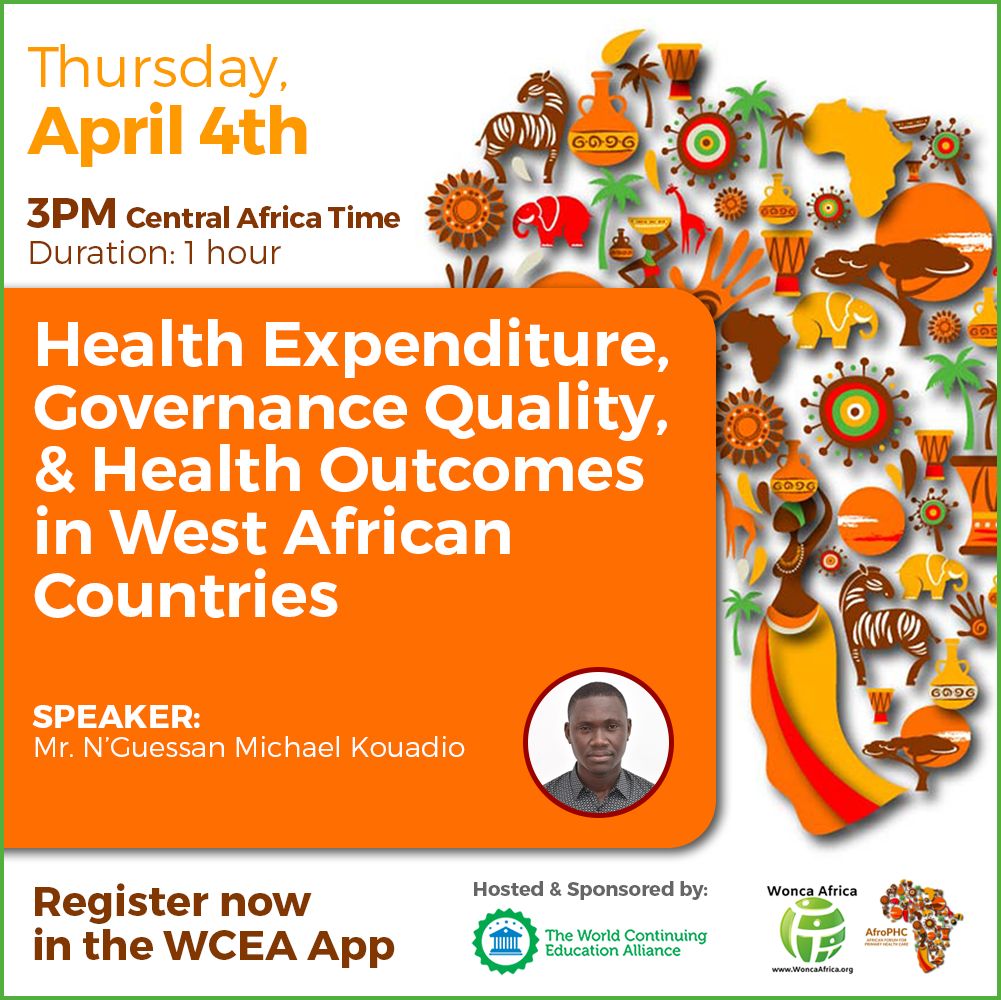 📢 Webinar Alert! Tomorrow 3 PM CAT 📅 Join us, @AfroPHC and @WoncaAfrica for the webinar 'Health Expenditure, Governance Quality, and Health Outcomes in West African Countries'. Guest Speaker: Mr N’GUESSAN MICHAEL KOUADIO CPD Points: 1 Register now in the WCEA app!