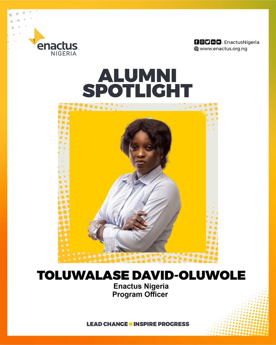 🔦 Alumni Spotlight:
Toluwalase David-Oluwole is an alumnus of Enactus Nigeria from the Federal University of Technology Akure, She is currently the Program Officer at Enactus Nigeria.