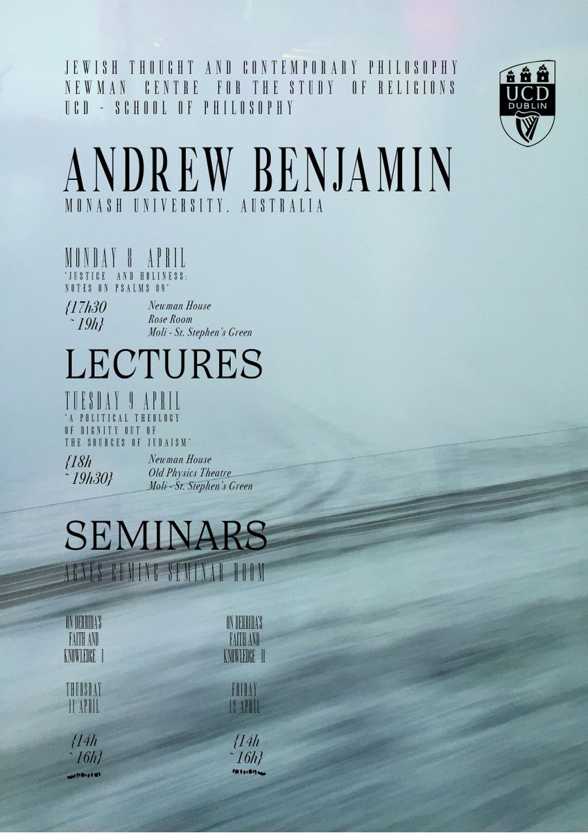 UCD School of Philosophy and Newman Centre for the Study of Religions is honoured to welcome Prof. Andrew Benjamin (Monash University, Australia) from 8.4 to 12.4 for these Lectures and Seminars. All Welcome. @UCDPhilosophy @MonashUni #philosophy
