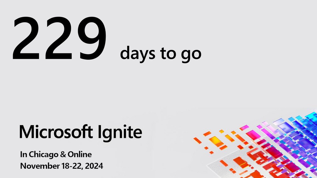 Save the date for Microsoft Ignite: November 18-22, 2024. Only 229 days away! Hope to see you there! #MSIgnite