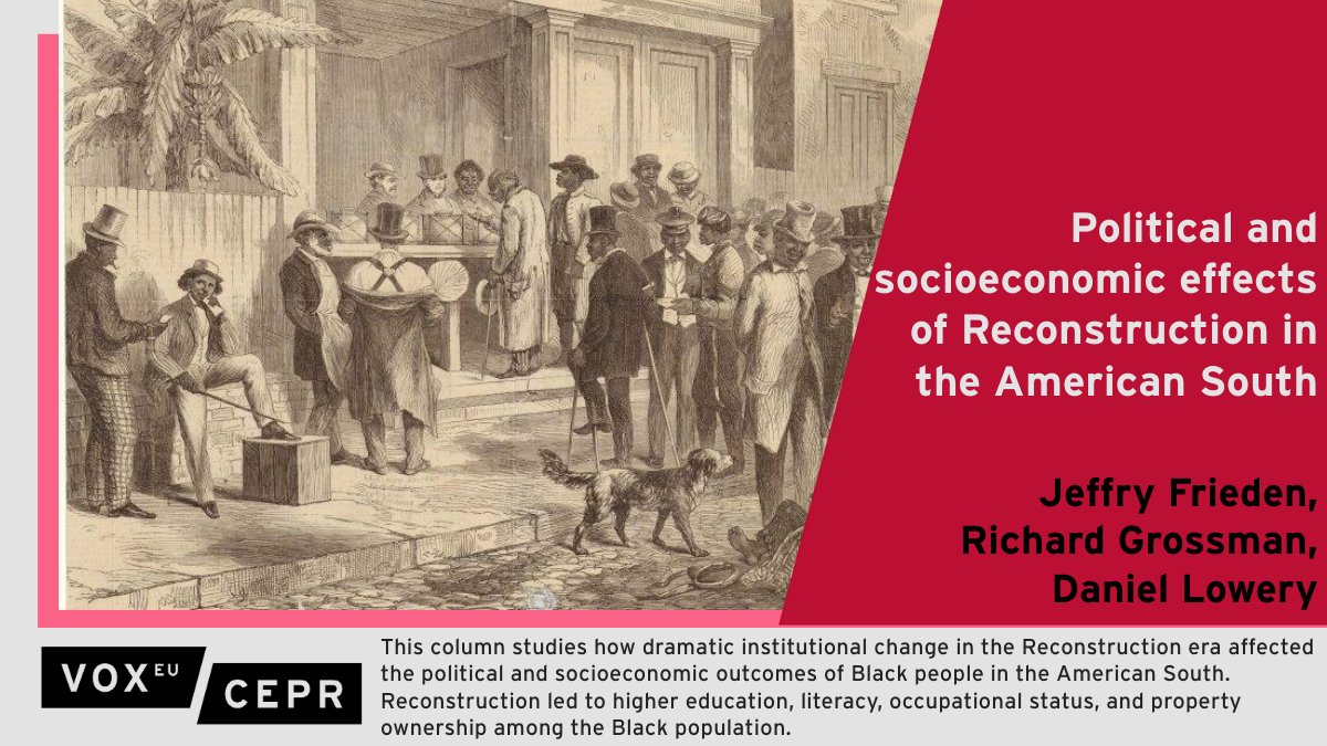 VoxEU (@voxeu) on Twitter photo Reconstruction led to higher #education, literacy, occupational status, and property ownership among the Black population in the #US. But changing laws and rules alone was not enough.
<a href="/jafrieden/">Jeff Frieden</a> <a href="/Harvard/">Harvard University</a>, <a href="/RSGrossman/">Richard S. Grossman</a> <a href="/wesleyan_u/">Wesleyan University</a>, Daniel Lowery <a href="/Harvard/">Harvard University</a>
ow.ly/xWYJ50R6rlQ Reconstruction led to higher #education, literacy, occupational status, and property ownership among the Black population in the #US. But changing laws and rules alone was not enough.
<a href="/jafrieden/">Jeff Frieden</a> <a href="/Harvard/">Harvard University</a>, <a href="/RSGrossman/">Richard S. Grossman</a> <a href="/wesleyan_u/">Wesleyan University</a>, Daniel Lowery <a href="/Harvard/">Harvard University</a>
ow.ly/xWYJ50R6rlQ