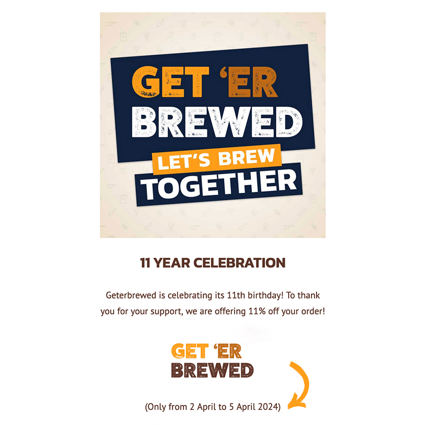 🎉 This week we are clebrating 11 wonderful years. Our gift to you - 11% off your order. Let’s celebrate together! 🍻 #CheersTo11Years *Only from 2 April to 5 April 2024* geterbrewed.com