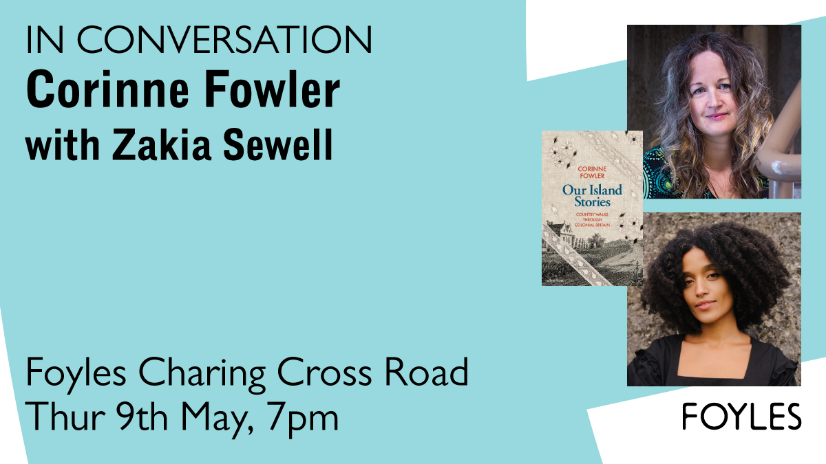 Next month, academic @corinne_fowler will be on stage at Foyles talking to @zakiasewell about #OurIslandStories (@AllenLaneBooks), Fowler's ground-breaking study of the legacy of colonialism in the landscapes of the British countryside. Not to be missed: 🎫bit.ly/3VIhB2S